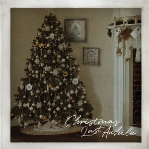 Christmas Last Awhile (feat. paulkyte)