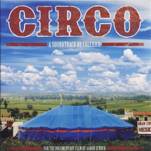 Circo - A Soundtrack By Calexico