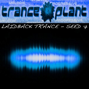 Tranceplant - Laidback Trance - Seed 7