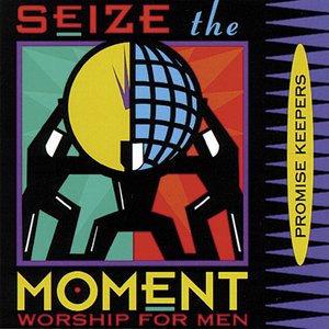 Promise Keepers - Seize The Moment