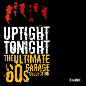 Image for 'Uptight Tonight - The Ultimate 60s Garage Collection'