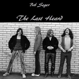 Bob Seger & the Last Heard