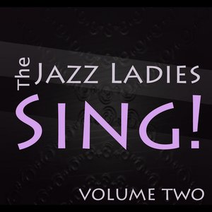 The Jazz Ladies Sing! Vol 2