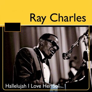 Ray Charles: Hallelujah I Love Her So!