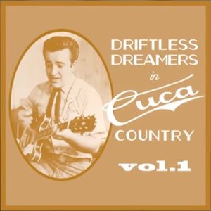 Driftless Dreamers in Cuca Country, Vol. 1