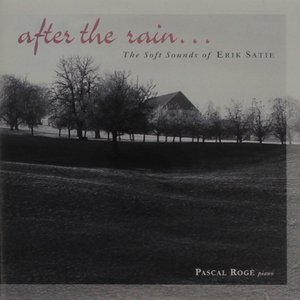After the Rain… The Soft Sounds of Erik Satie