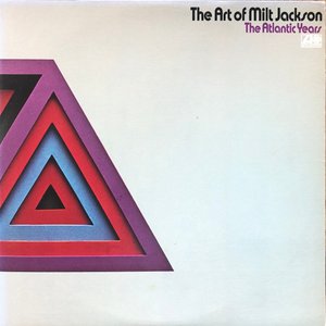 The Art Of Milt Jackson - The Atlantic Years