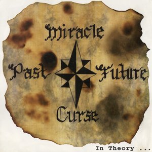 Past Miracle Future Curse