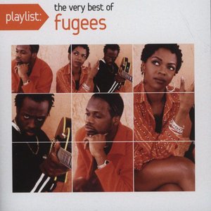 Playlist: The Very Best of the Fugees