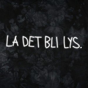 LA DET BLI LYS