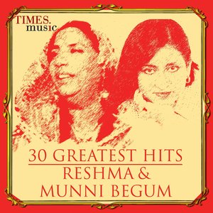 30 Greatest Hits - Reshma & Munni Begum