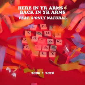 Here in Yr Arms 2 Back in Yr Arms (feat. S'only Natural)