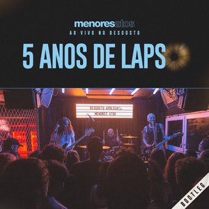 Ao Vivo no Desgosto - 5 Anos de Lapso
