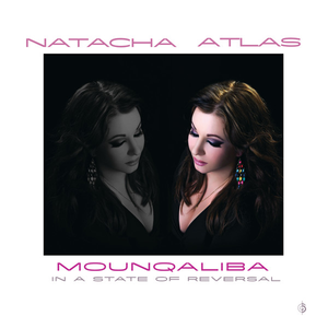 Natacha Atlas - Mounqaliba In A State Of Reversal - Zortam Music