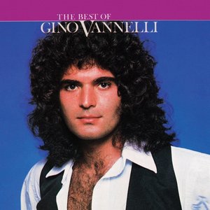 Gino Vannelli: The Best