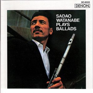 Bild für 'Sadao Watanabe Plays Ballads'