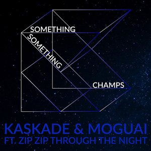 Something Something Champs (feat. Zip Zip Through the Night) [Radio Edit] - Single