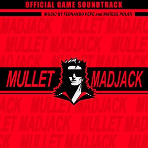 MULLET MADJACK (Original Soundtrack)