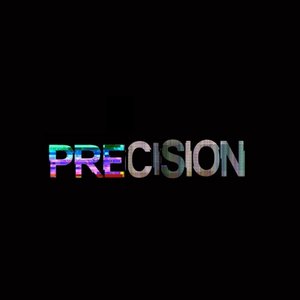 Precision