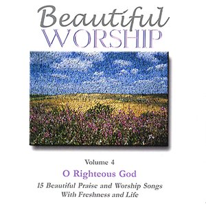 Beautiful Worship, Vol. 4 - O Righteous God