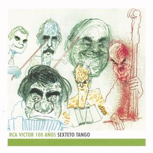 Image for 'Sexteto Tango - RCA Victor 100 Años'