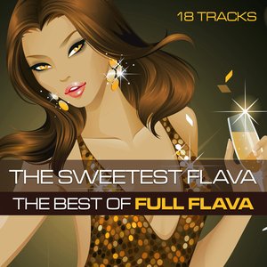 The Sweetest Flava: Best of Full Flava