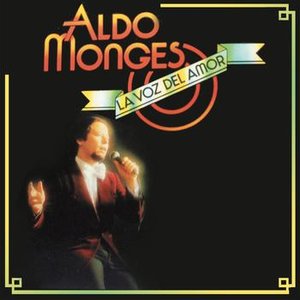 Aldo Monges, la Voz del Amor