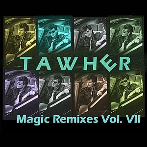 Magic Remixes Vol.7