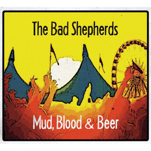 The Bad Shepherds - Mud, Blood & Beer - Zortam Music