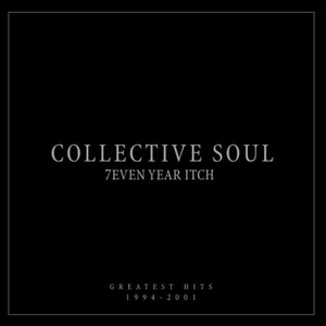 Collective Soul - 7even Year Itch Greatest Hits 1994-2001 - Zortam Music