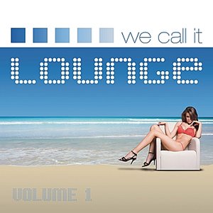 We Call It Lounge, Vol. 1