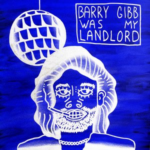 Barry Gibb Was My Landlord - Single