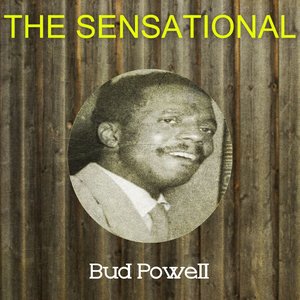 The Sensational Bud Powell