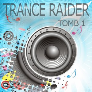 Trance Raider - Tomb 1