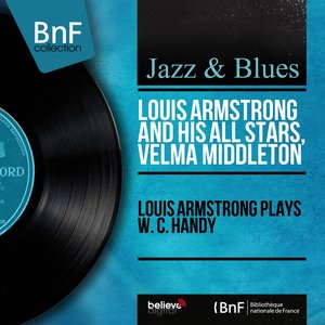 Louis Armstrong Plays W. C. Handy (Mono Version)