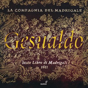 Carlo Gesualdo da Venosa: Sesto Libro di Madrigali (1611)