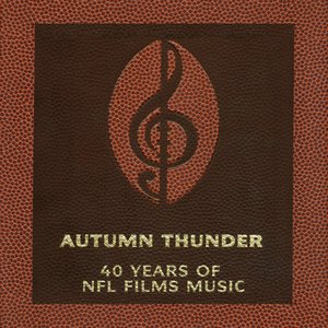 Autumn Thunder: 40 Years of NFL Films Music
