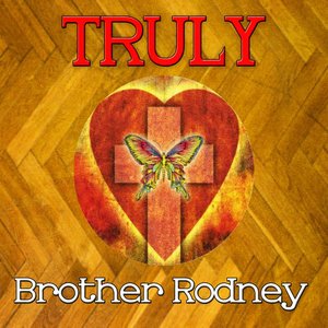 Truly Brother Rodney