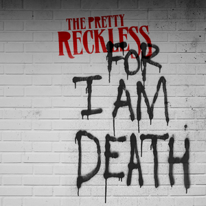 Cover The Pretty Reckless – For I Am Death