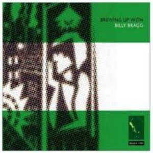 Brewing Up With Billy Bragg w/ Bonus CD