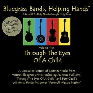 Bluegrass Bands, Helping Hands, Vol. Two:  Through The Eyes of A Child
