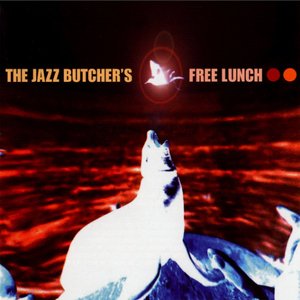 The Jazz Butcher's Free Lunch