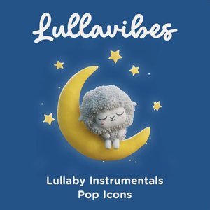 Lullaby Instrumentals: Pop Icons