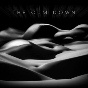 The Cum Down