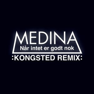 Når Intet Er Godt Nok (Kongsted Remix)