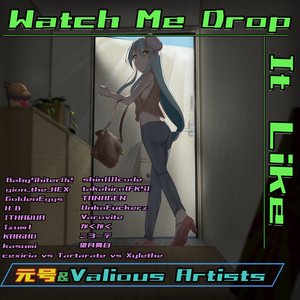 Watch Me Drop It Like
