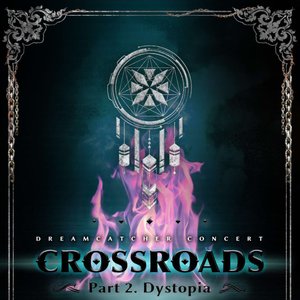 Crossroads: Part 2. Dystopia Concert