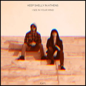 Keep Shelly in Athens - I See in Your Mind - Zortam Music