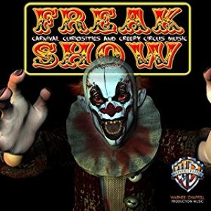 Freak Show: Carnival Curiosities and Creepy Circus Music