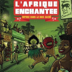 L'Afrique Enchantée ''Ambiance Facile''